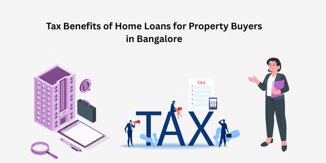 Tax Benefits of Home Loans for Property Buyers in Bangalore
